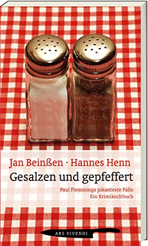 Gesalzen und Gepfeffert: Paul Flemmings pikanteste Fälle - ein Krimikochbuch (Frankenkrimi) - Kulinarischer Frankenkrimi von Ars Vivendi